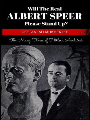 cover image of Will the Real Albert Speer Please Stand Up? the Many Faces of Hitler's Architect